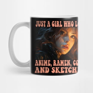 Just A Girl Who Loves Anime Ramen Coffee And Sketching Anime Mug